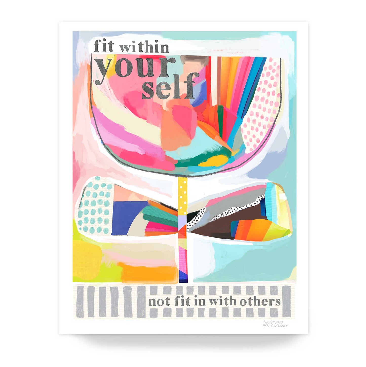 Fit within YOUR self, not fit in with others