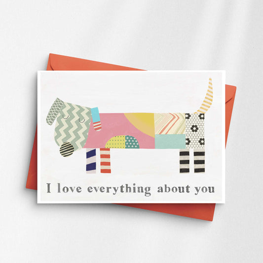 Dog - I Love Everything About You - Greeting Card