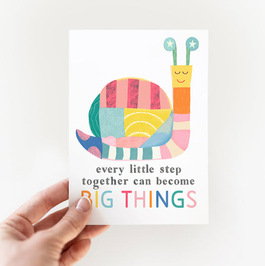 Snail - Every little step can become BIG THINGS-Greeting Card