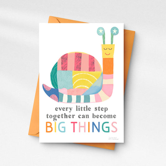 Snail - Every little step can become BIG THINGS-Greeting Card
