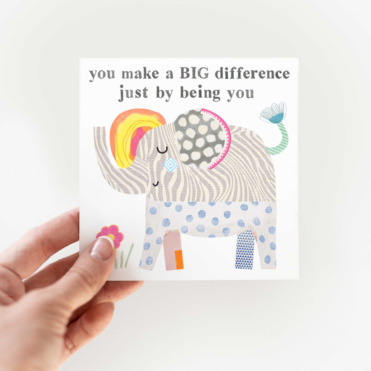 Elephant-You make a BIG difference just by being YOU- Greeting Card