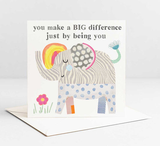 Elephant-You make a BIG difference just by being YOU- Greeting Card